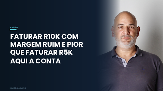Faturar R$10k Com Margem Ruim é Pior Que R$5k: A Verdade Sobre Lucratividade e Crescimento Sustentável